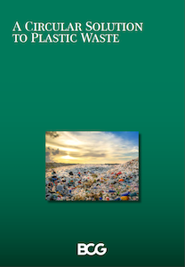 BCG issued the report “A Circular Solution to Plastic Waste”