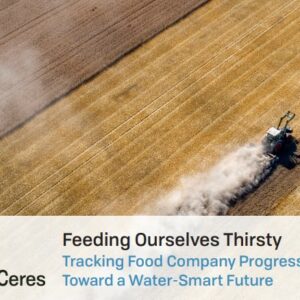 New Ceres report calls on major food companies to use vanishing water resources more efficiently