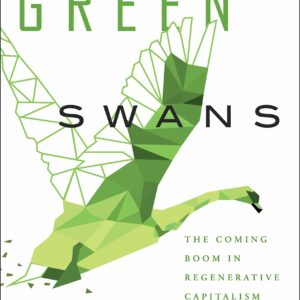 The Green Swans book calls for an urgent rethink of business models to ensure a regenerative and optimistic future
