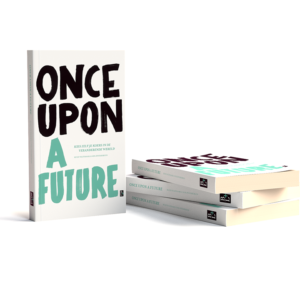 Nieuw boek Once Upon A Future: een fascinerende expeditie naar een wereld waarnaar we allemaal verlangen
