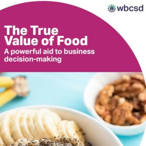 WBCSD and BCG release a new aid for business on the real value of food