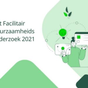 De resultaten van Het Facilitair Duurzaamheidsonderzoek 2021 zijn bekend!