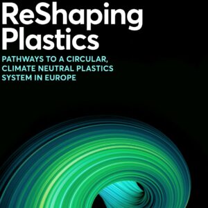 Plastics Europe steunt aanbevelingen uit ReShaping Plastics-rapport: Snellere systeemverandering naar circulariteit én CO2-neutraal nodig