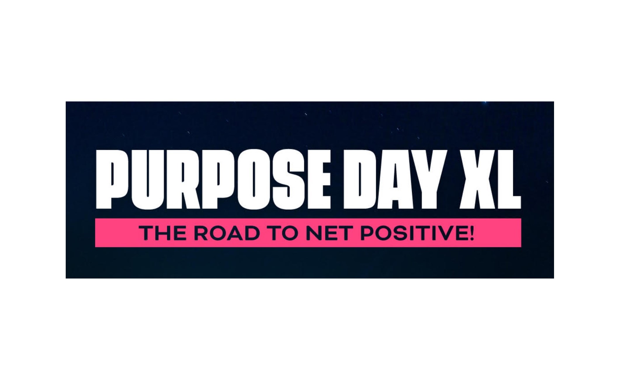Purpose Day XL 2023: 'The Road to Net Positive!'