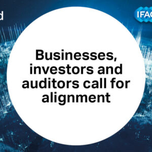 Companies, investors and professional accountants add their voices to the call for global alignment between sustainability reporting standard setters and frameworks
