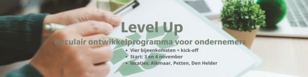 Start programma Level Up | Van idee naar circulair verdienmodel